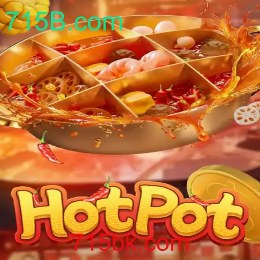 Descubra o Mundo Empolgante de Hotpot e Sua Conexão com 715B.com